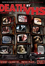 Death by VHS (2013)