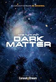 The Hunt for Dark Matter (2017)