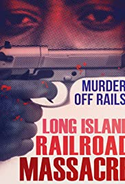 The Long Island Railroad Massacre: 20 Years Later (2013)