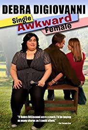 Debra Digiovanni: Single, Awkward, Female (2011)