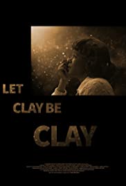 Let Clay Be Clay (2013)