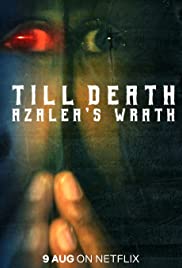 Till Death: Azaleas Wrath (2019)