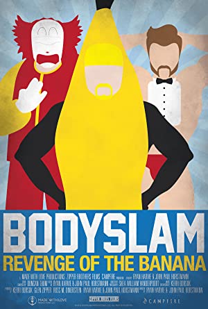 Bodyslam: Revenge of the Banana! (2015)