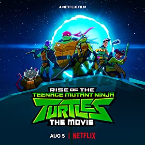 Rise of the Teenage Mutant Ninja Turtles The Movie (2022)