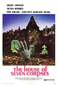 The House of Seven Corpses (1974)