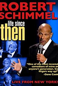 Robert Schimmel Life Since Then (2009)