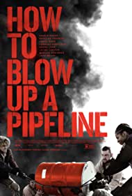 How to Blow Up a Pipeline (2022)