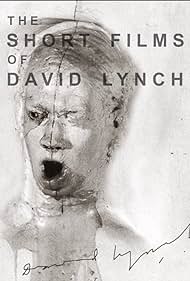 The Short Films of David Lynch (2002)