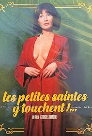 Les petites saintes y touchent (1974)