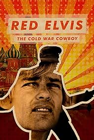 Red Elvis The Cold War Cowboy (2022)