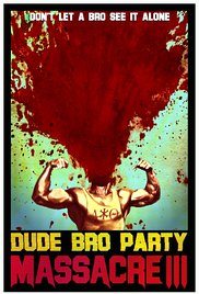 Dude Bro Party Massacre III (2015)